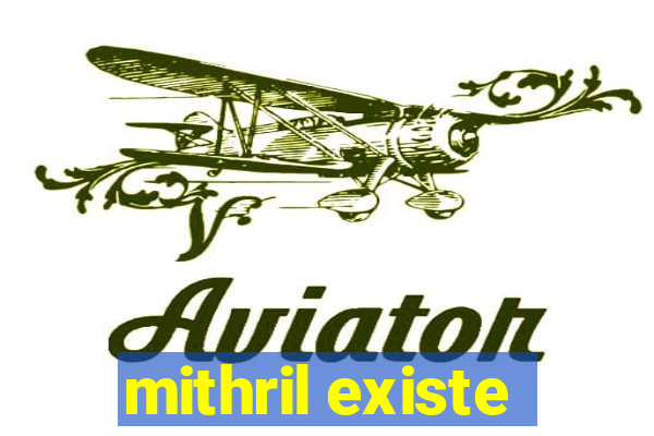 mithril existe